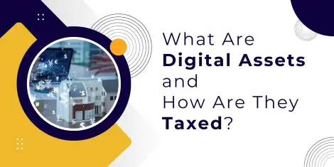 What Are Digital Assets and How Are They Taxed 